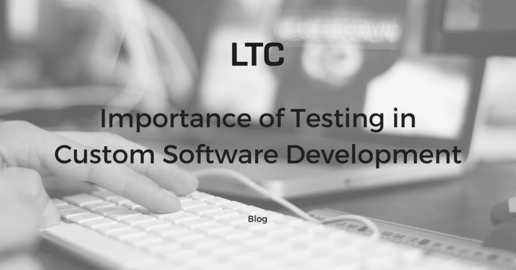 Importance of Testing in Custom Software Development