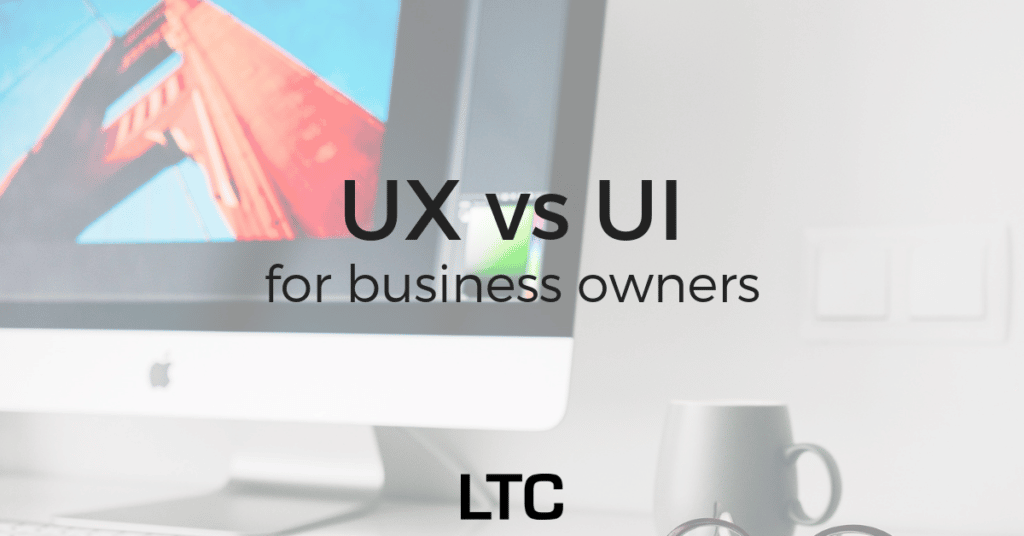 UX vs UI for Business Owners